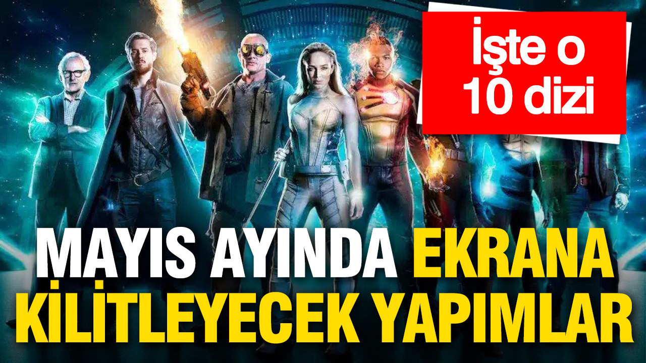 Mayıs Ayında Kaçırılmaması Gereken 10 Dizi