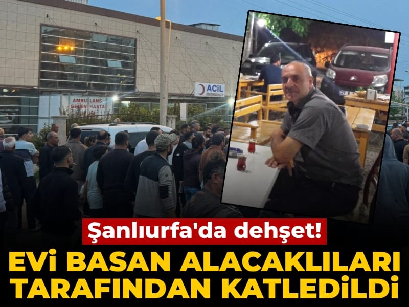 Şanlıurfa’da Alacaklı Dehşeti: Bir Adam Hayatını Kaybetti
