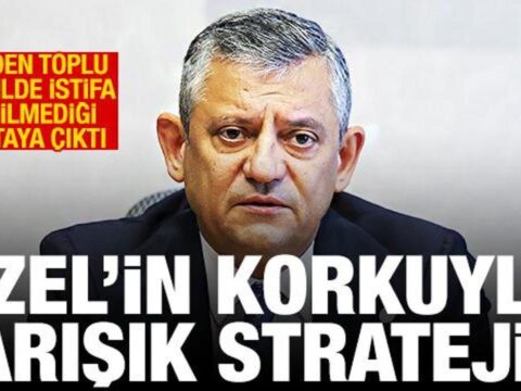 Ozelin korkuyla karisik stratejisi chpden neden toplu istifa edilmedigi belli oldu elyUTeWE